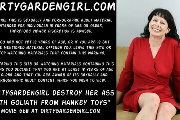 Dirtygardengirl destroy her ass with goliath from mr hankey toys